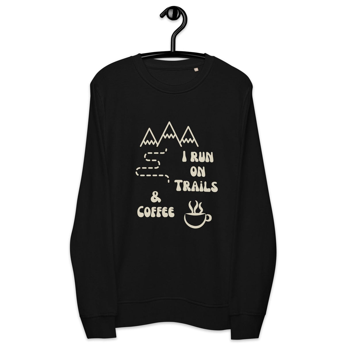 I Run on & Coffee organic sweatshirt